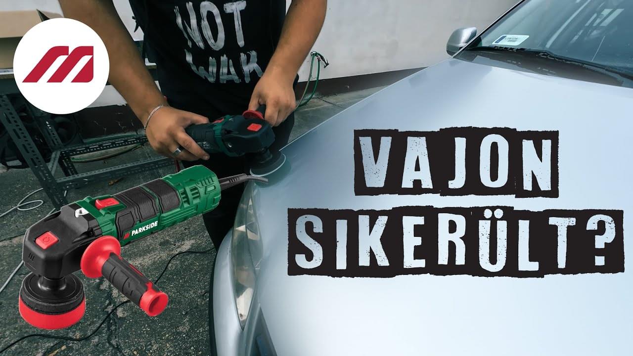 Polírozás Házilag? LEHETSÉGES?? 🤔 | Parkside Polírgép Teszt 🛠️